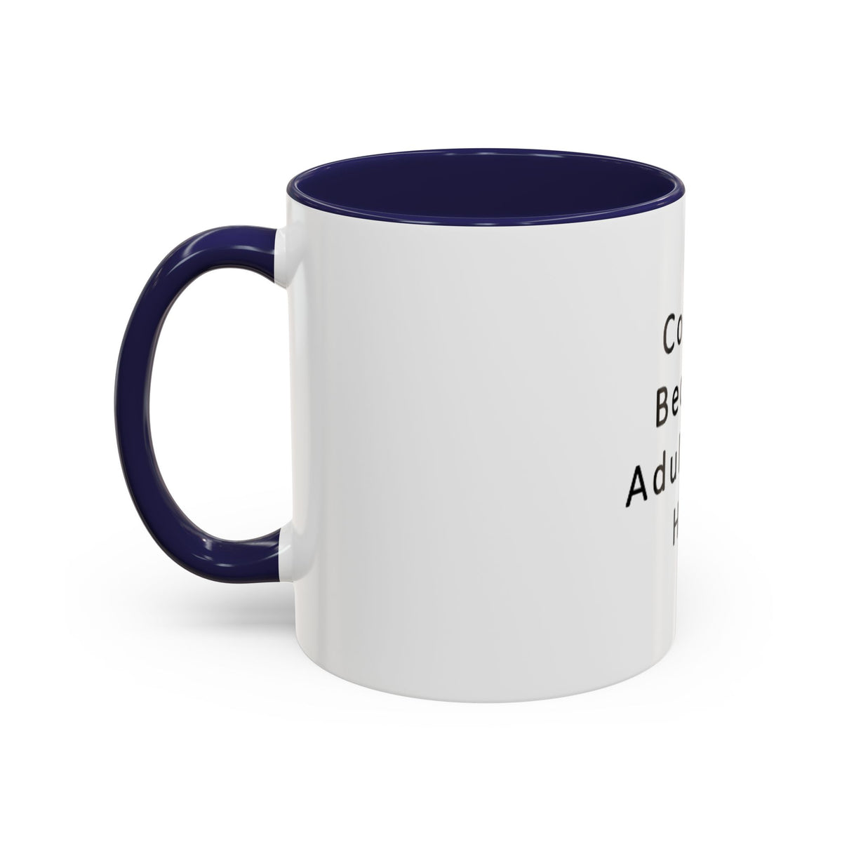 "Coffee: Because Adulting Is Hard" Accent Coffee Mug (11, 15oz) - OLM Store